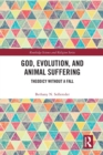 Image for God, evolution, and animal suffering  : theodicy without a fall