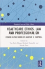 Image for Healthcare Ethics, Law and Professionalism : Essays on the Works of Alastair V. Campbell