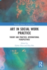 Image for Art in social work practice  : theory and practice