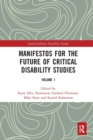 Image for Manifestos for the Future of Critical Disability Studies