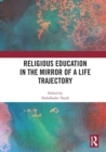 Image for Religious Education in the Mirror of a Life Trajectory