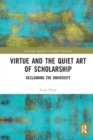 Image for Virtue and the Quiet Art of Scholarship