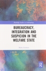 Image for Bureaucracy, Integration and Suspicion in the Welfare State