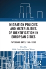 Image for Migration policies and materialities of identification in European cities  : papers and gates, 1500-1930s