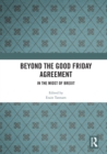 Image for Beyond the Good Friday Agreement