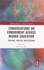 Image for Conversations on Embodiment Across Higher Education : Teaching, Practice and Research