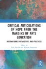 Image for Critical Articulations of Hope from the Margins of Arts Education