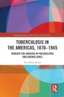Image for Tuberculosis in the Americas, 1870-1945