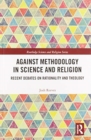 Image for Against Methodology in Science and Religion