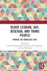 Image for Older lesbian, gay, bisexual and trans people  : minding the knowledge gaps