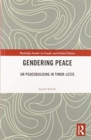Image for Gendering peace  : UN peacebuilding in Timor-Leste