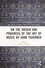Image for On the Origin and Progress of the Art of Music by John Taverner