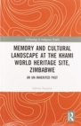 Image for Memory and Cultural Landscape at the Khami World Heritage Site, Zimbabwe