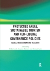 Image for Protected Areas, Sustainable Tourism and Neo-liberal Governance Policies : Issues, management and research