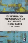 Image for Self-Determination, International Law and Post-Conflict Reconstruction