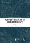 Image for Activist Citizenship in Southeast Europe