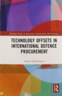 Image for Technology Offsets in International Defence Procurement