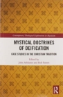 Image for Mystical doctrines of deification  : case studies in the Christian tradition