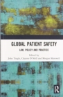 Image for Global patient safety  : law, policy and practice