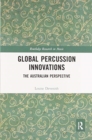 Image for Global percussion innovations  : the Australian perspective