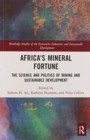 Image for Africa&#39;s mineral fortune  : the science and politics of mining and sustainable development
