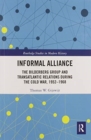 Image for Informal alliance  : the Bilderberg Group and transatlantic relations during the Cold War, 1952-1968