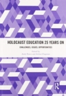 Image for Holocaust education 25 years on  : challenges, issues, opportunities