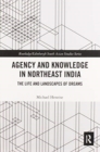 Image for Agency and Knowledge in Northeast India