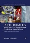 Image for Photography and the Contemporary Cultural Condition