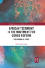 Image for African testimony in the movement for Congo reform  : the burden of proof