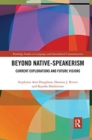 Image for Beyond native-speakerism  : current explorations and future visions