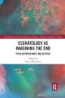 Image for Eschatology as imagining the end  : faith between hope and despair
