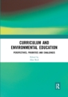 Image for Curriculum and environmental education  : perspectives, priorities and challenges
