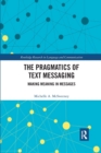 Image for The pragmatics of text messaging  : making meaning in messages