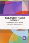 Image for TESOL student teacher discourse  : a corpus-based analysis of online and face-to-face interactions