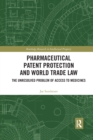 Image for Pharmaceutical patent protection and world trade law  : the unresolved problem of access to medicines