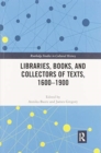 Image for Libraries, Books, and Collectors of Texts, 1600-1900