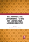 Image for Risk and Protective Environmental Factors for Early Bilingual Language Acquisition