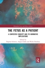 Image for The fetus as a patient  : a contested concept and its normative implications