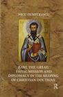 Image for Basil the Great: Faith, Mission and Diplomacy in the Shaping of Christian Doctrine