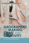 Image for Geographies of Making, Craft and Creativity