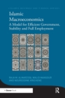 Image for Islamic macroeconomics  : a model for efficient government, stability and full employment