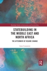 Image for Statebuilding in the Middle East and North Africa  : the aftermath of regime change
