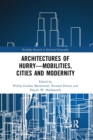 Image for Architectures of hurry  : mobilities, cities and modernity