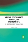 Image for Writing performance, identity, and everyday life  : the selected works of Ronald J. Pelias