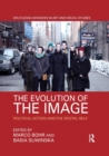 Image for The evolution of the image  : political action and the digital self