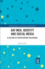 Image for Gay men, identity, and social media  : a culture of participatory reluctance
