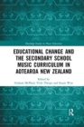 Image for Educational Change and the Secondary School Music Curriculum in Aotearoa New Zealand
