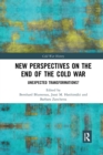 Image for New perspectives on the end of the Cold War  : unexpected transformations?