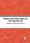 Image for Feminist reception studies in a post-audience age  : returning to audiences and everyday life